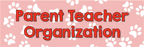 Parent Teacher Organization